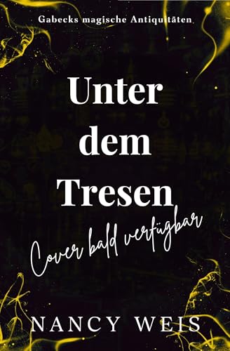 Gabecks magische Antiquitäten - Unter dem Tresen (Teil 3): Das Finale der spannenden Urban Fantasy Reihe