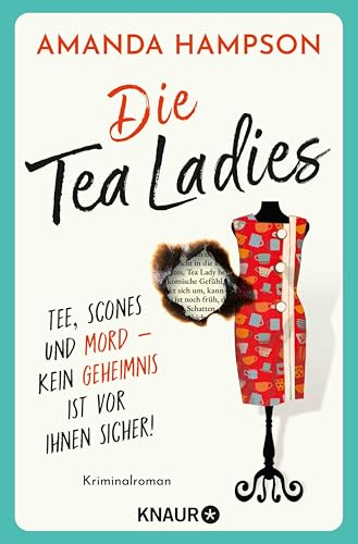 Die Tea Ladies: Tee, Scones und Mord - kein Geheimnis ist vor ihnen sicher! Kriminalroman | Beste Krimiunterhaltung zur Tea Time