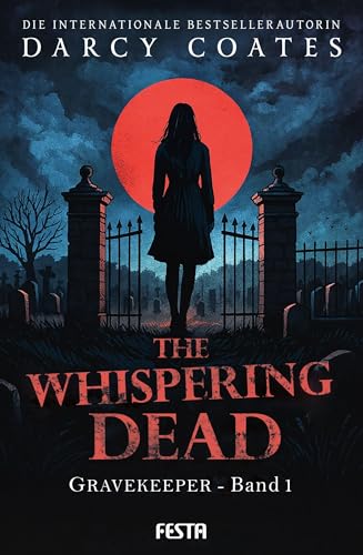 The Whispering Dead - Gravekeeper Band 1: Ein Gothic-Thriller