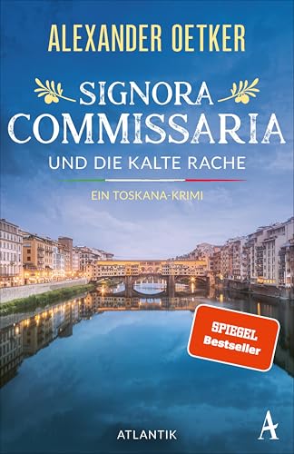 Signora Commissaria und die kalte Rache: Ein Toskana-Krimi (Giulia Ferrari ermittelt 3)