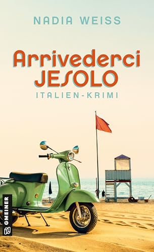 Arrivederci Jesolo: Italien-Krimi (Commissario Vialli und Journalistin Ambra Santoro)