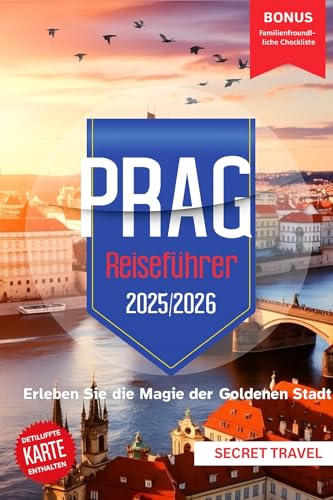 Prag Reiseführer 2025/2026: Entdecken Sie die Magie der Goldenen Stadt