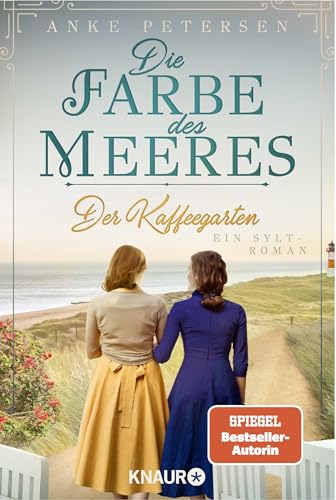 Der Kaffeegarten. Die Farbe des Meeres: Ein Sylt-Roman