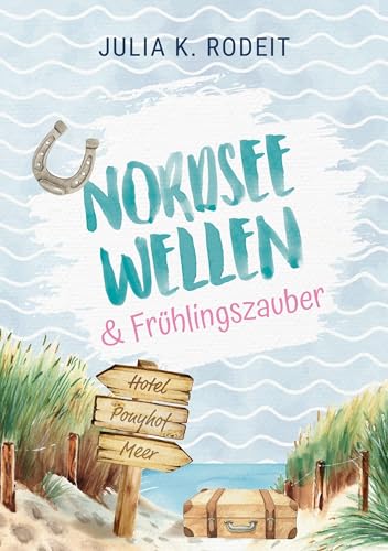 Nordseewellen und Frühlingszauber (Nordseeliebe)