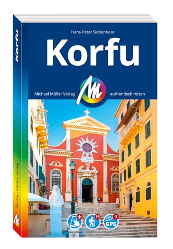 MICHAEL MÜLLER REISEFÜHRER Korfu: 100% authentisch, aktuell und vor Ort recherchiert. Inkl. App. (MM-Reisen)