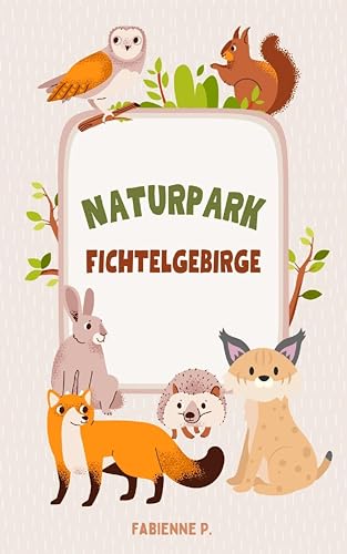 Naturpark Fichtelgebirge: Ein wunderschönes Fleckchen Erde