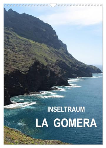 Inseltraum La Gomera (Wandkalender 2026 DIN A3 hoch), CALVENDO Monatskalender: Kleinod im Atlantik (CALVENDO Orte)