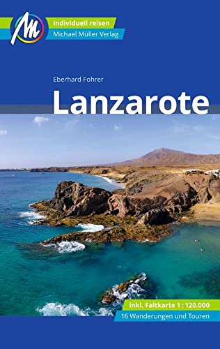 Lanzarote Reiseführer Michael Müller Verlag: Individuell reisen mit vielen praktischen Tipps (MM-Reisen)