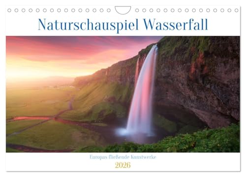 Naturschauspiel Wasserfall: Europas fließende Kunstwerke (Wandkalender 2026 DIN A4 quer), CALVENDO Monatskalender