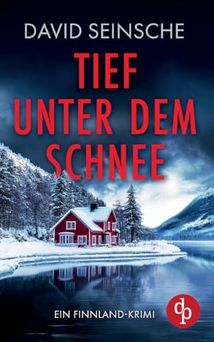 Tief unter dem Schnee | Ein fesselnder Finnland-Krimi, der bis zur letzten Seite den Atem raubt: Ein düsteres Verbrechen in den tiefen Wäldern