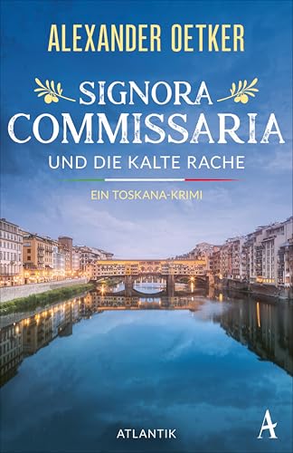 Signora Commissaria und die kalte Rache: Ein Toskana-Krimi (Giulia Ferrari ermittelt 2)