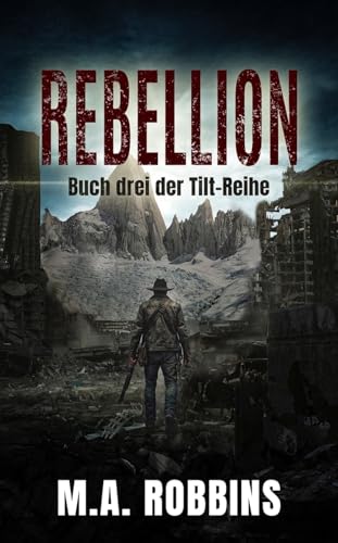Rebellion: Buch drei der Tilt-Reihe (The Tilt - Deutsch 3)