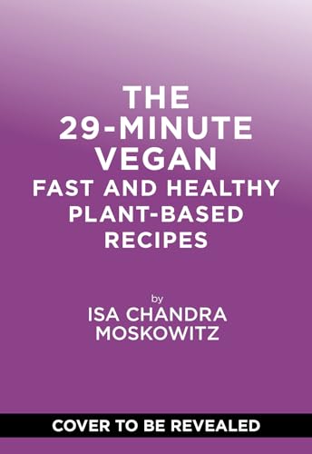 The 29-Minute Vegan: Real Food, Real Vibes, Anytime (English Edition)