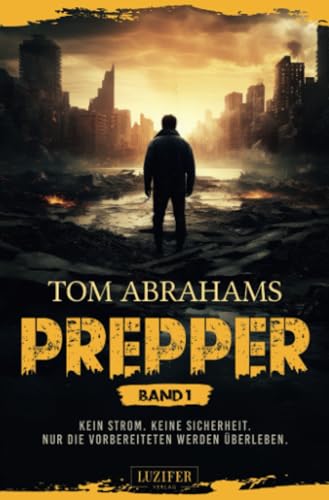 PREPPER - Band 1: postapokalyptischer Roman