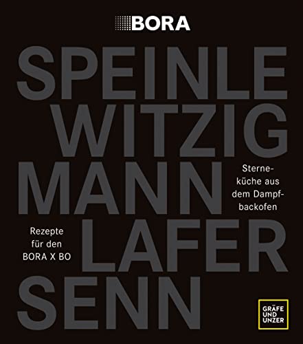 Sterneküche aus dem Dampfbackofen: Rezepte für den BORA X BO (Promi- und Fernsehköch*innen)