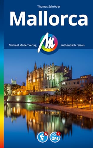 MICHAEL MÜLLER REISEFÜHRER Mallorca: 100% authentisch, aktuell und vor Ort recherchiert. (MM-Reisen)