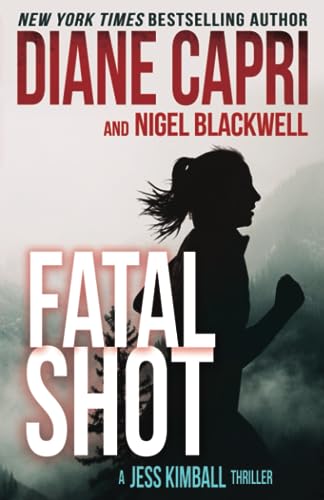 Fatal Shot: A Gripping Jess Kimball Thriller (The Jess Kimball Thrillers, Band 12)