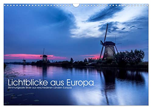 Lichtblicke aus Europa (Wandkalender 2026 DIN A3 quer), CALVENDO Monatskalender: Stimmungsvolle Bilder aus Deutschland und Europa (CALVENDO Orte)