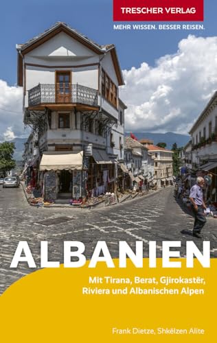 TRESCHER Reiseführer Albanien: Mit Tirana, Berat, Gjirokastër, Riviera und Albanischen Alpen