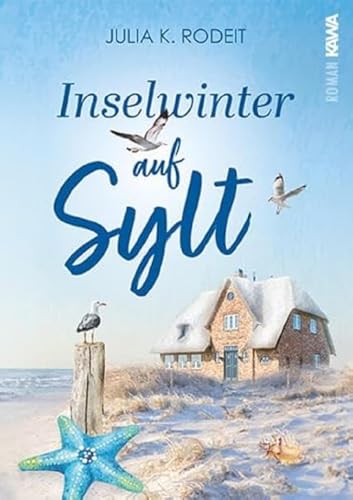 Inselwinter auf Sylt: Inselträume auf Sylt, Band 5. Wohlfühlroman. Winter, Schnee und die Chance auf die große Liebe