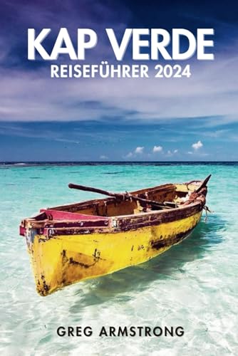 Reiseführer für Kap Verde 2024: Umfassendes Handbuch für unvergessliche Inselabenteuer