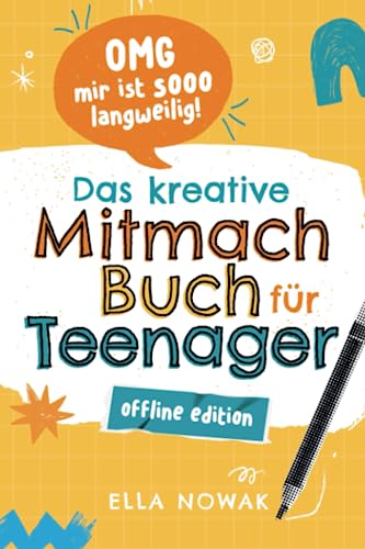 OMG mir ist sooo langweilig!: das kreative Mitmachbuch für Teenager – Offline Edition