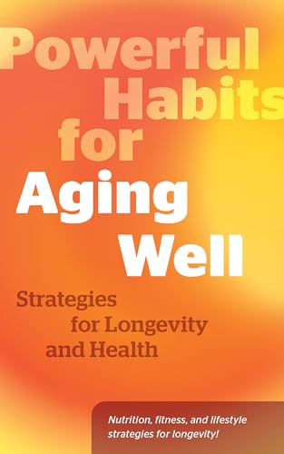 Powerful Habits for Aging Well: Strategies for Longevity and Health (English Edition)