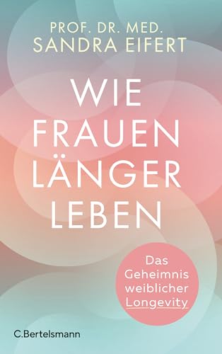 Wie Frauen länger leben: Das Geheimnis weiblicher Longevity