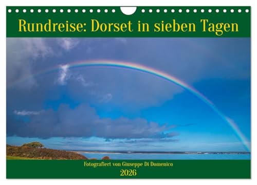 Rundreise: Dorset in sieben Tagen (Wandkalender 2026 DIN A4 quer), CALVENDO Monatskalender: Gehen Sie auf Entdeckungstour durch eine der beliebtesten Grafschaften Englands (CALVENDO Orte)