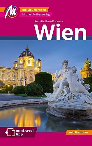 Wien MM-City Reiseführer Michael Müller Verlag: Individuell reisen mit vielen praktischen Tipps. Inkl. Freischaltcode zur mmtravel® App