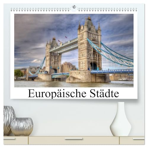 Europäische Städte (hochwertiger Premium Wandkalender 2026 DIN A2 quer), Kunstdruck in Hochglanz: Städtebilder quer durch Europa (CALVENDO Orte)