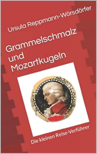 Grammelschmalz und Mozartkugeln: Die kleinen Reise-Verführer