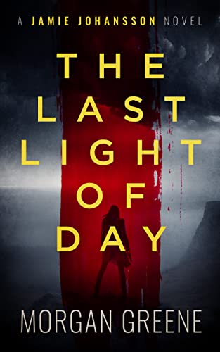 The Last Light Of Day: A harrowing crime thriller set in the heart of Wales (The Jamie Johansson Files Book 1) (English Edition)