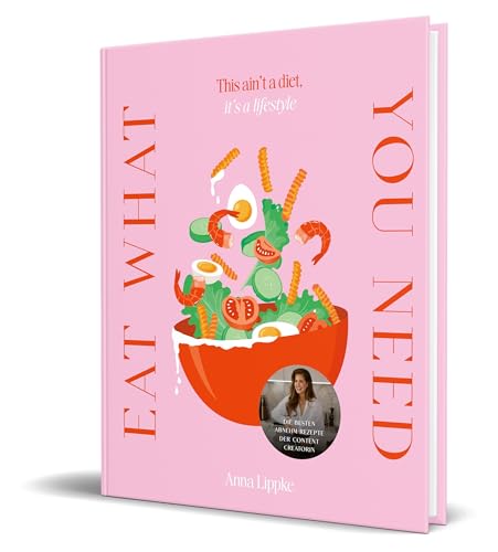 Eat what you need: This ain't a diet, it's a lifestyle