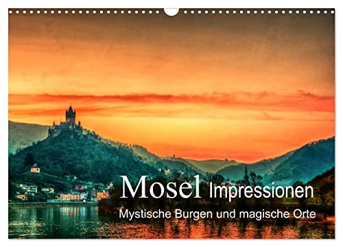 Mosel Impressionen Mystische Burgen und magische Orte (Wandkalender 2026 DIN A3 quer), CALVENDO Monatskalender: Bilder von der Mosel rund um Cochem (CALVENDO Orte)