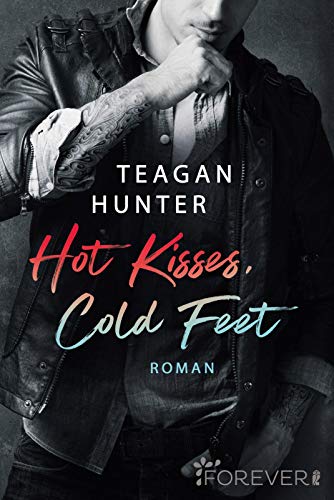 Hot Kisses, Cold Feet: Roman | Gefühlvoll, witzig und unwiderstehlich (College Love, Band 3)