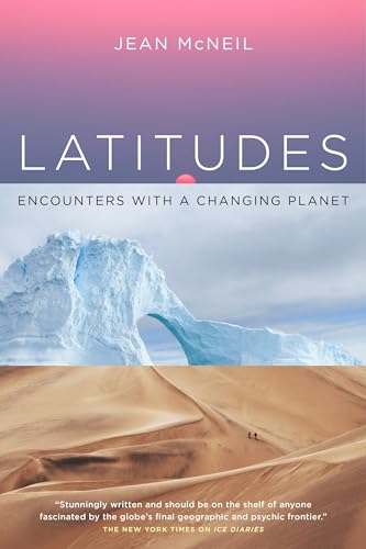 Latitudes: Encounters with a Changing Planet