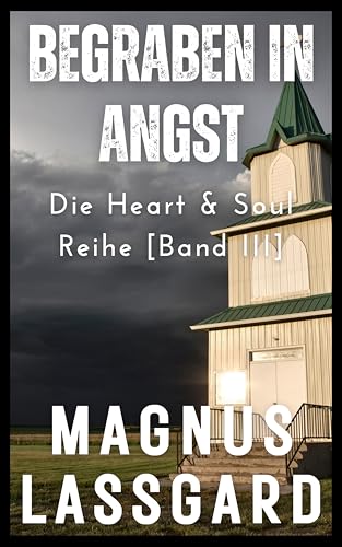 Begraben in Angst: Die Heart & Soul Reihe [Band III]