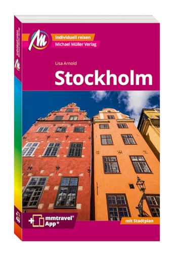 MICHAEL MÜLLER REISEFÜHRER Stockholm MM-City: 100% authentisch, aktuell und vor Ort recherchiert. Inkl. App.