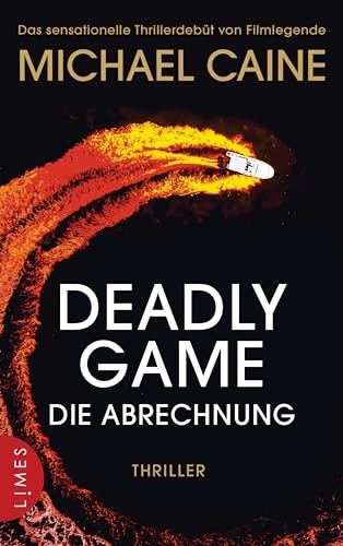 Deadly Game - Die Abrechnung: Thriller - Das sensationelle Thrillerdebüt von Filmlegende Michael Caine