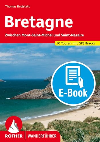 Bretagne (E-Book): Zwischen Mont-Saint-Michel und Saint-Nazaire. 50 Touren. Mit GPS-Tracks