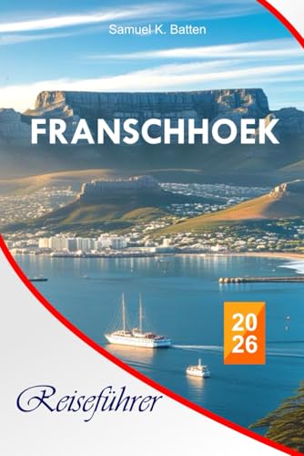 Franschhoek Reiseführer 2026: Entdecken Sie Südafrikas Top-Attraktionen, malerische Weinberge, reiche Kultur, versteckte Schätze, Küche und Abenteuer
