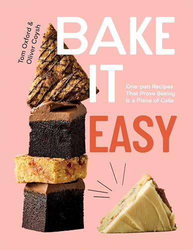 Bake It Easy: One-pan Recipes That Prove Baking is a Piece of Cake (English Edition)