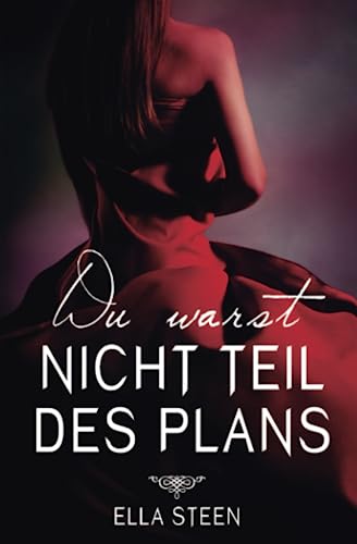 Du warst nicht Teil des Plans