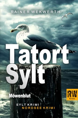 TATORT SYLT Möwenblut: Nordsee Krimi (Sylt Krimis 13)