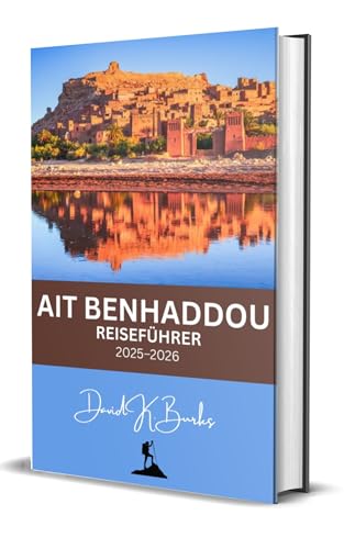 AIT BENHADDOU REISEFÜHRER 2025–2026 (World Atlas Guides 29)