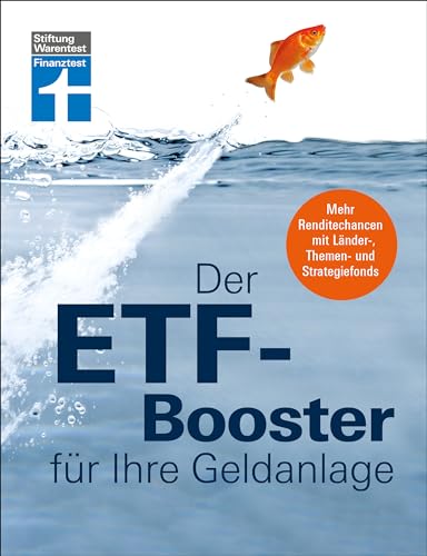 Der ETF-Booster für Ihre Geldanlage - Vermögen aufbauen und Finanzplanung für Einsteiger und Profis: Mehr Renditechancen mit Länder-, Themen- und Strategiefonds