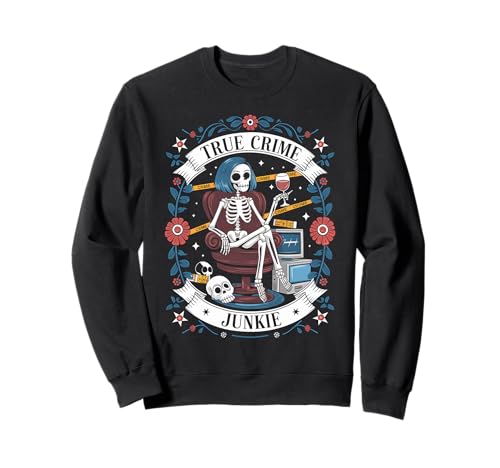 True Crime Podcast Lover Skelett Wein Grafikdesign Sweatshirt