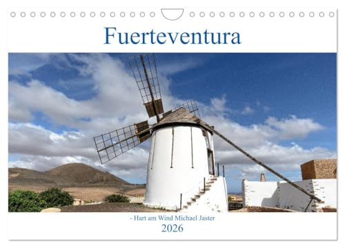 Fuerteventura - Hart am Wind (Wandkalender 2026 DIN A4 quer), CALVENDO Monatskalender: Fuerteventura liegt 'Hart am Wind' vor der Westsahara, das ... Klima des ewigen Frühlings. (CALVENDO Orte)