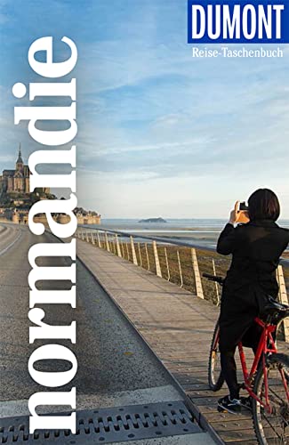 DuMont Reise-Taschenbuch Normandie: Reiseführer plus Reisekarte. Mit individuellen Autorentipps und vielen Touren.